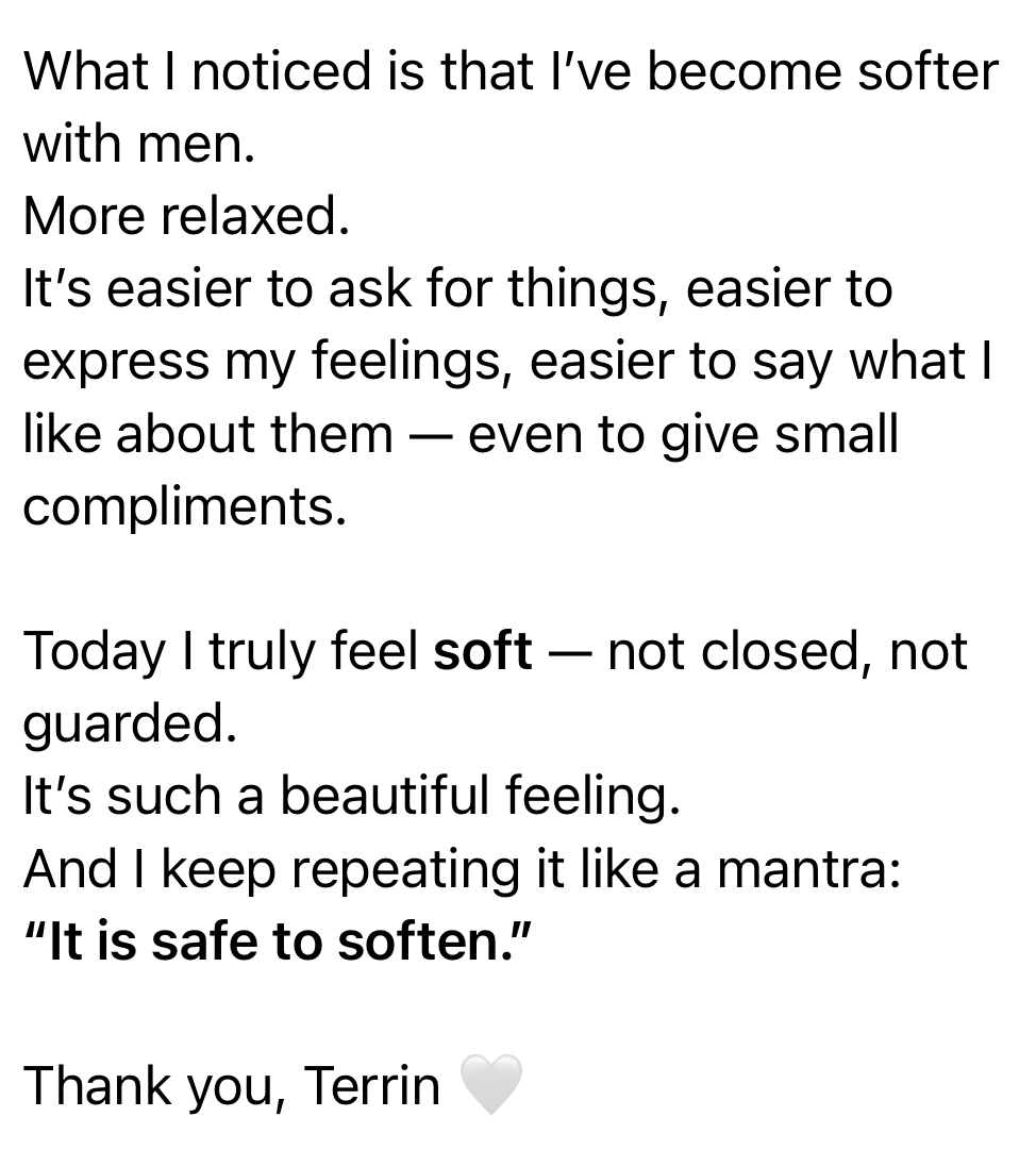 Client message: I've become softer with men, more relaxed. Today I truly feel soft — it is safe to soften.